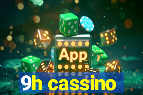 9h cassino